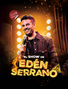 El show de Edn Serrano