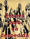 Ensayo para una despedida