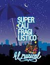 Supercalifragilistico, el musical